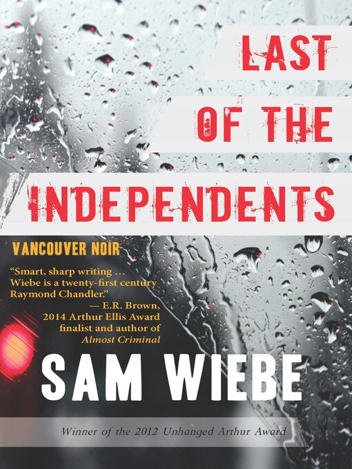 Title details for Last of the Independents by Sam Wiebe - Available